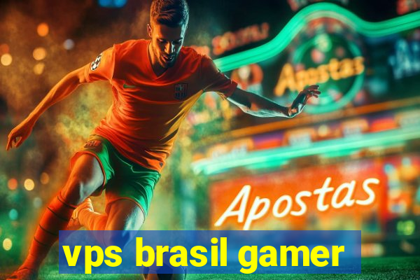 vps brasil gamer